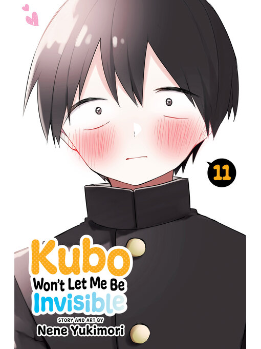 Title details for Kubo Won't Let Me Be Invisible, Volume 11 by Nene Yukimori - Available